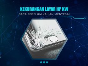 Kekurangan Layar HP KW