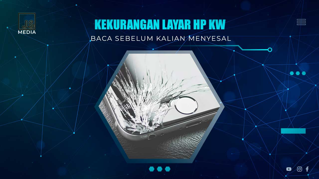 Kekurangan Layar HP KW