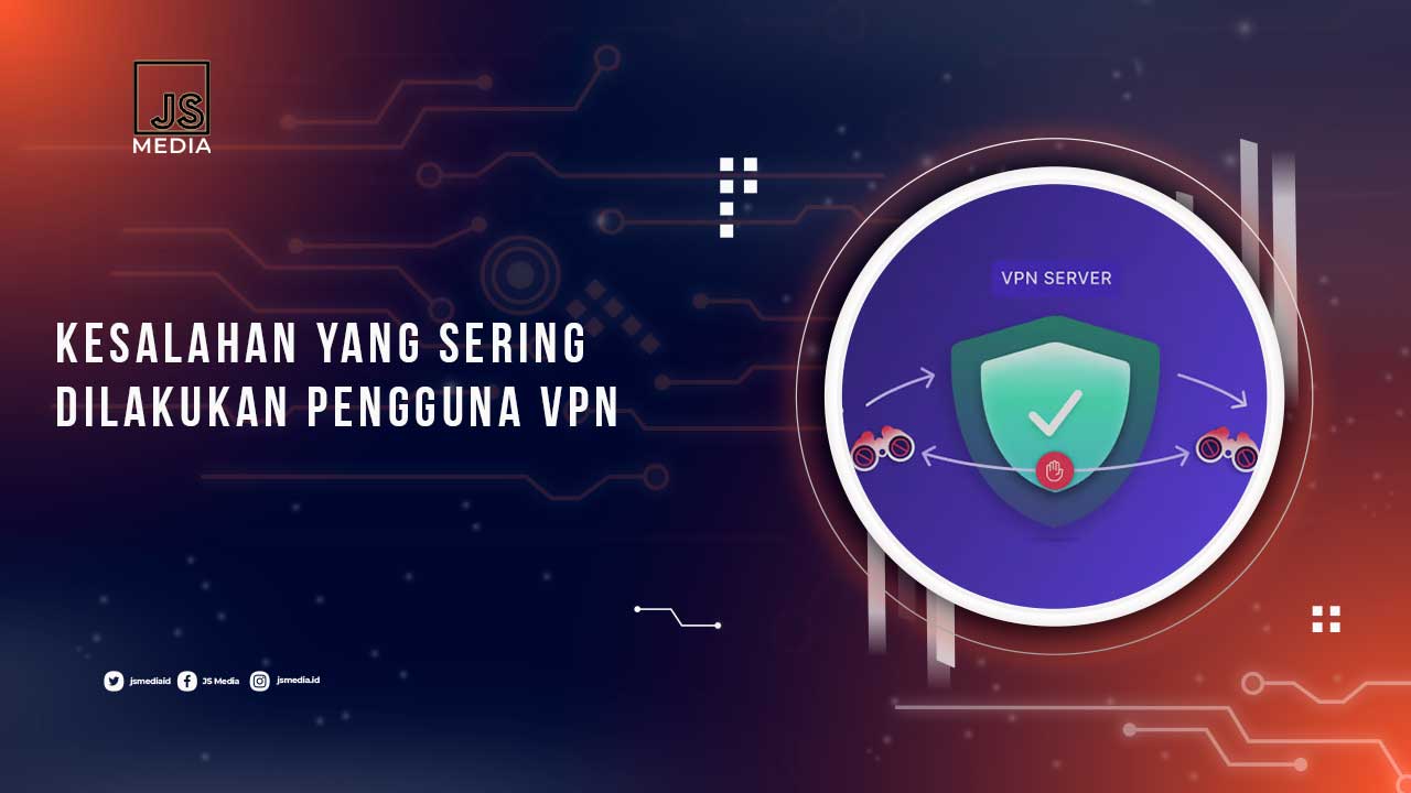 Kesalahan Penggunaan VPN