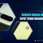 Penyebab Harga Android Cepat Turun