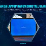 Tanda Laptop Harus Diinstall Ulang