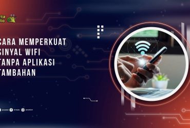 5 Cara Memperkuat Sinyal Wifi Tanpa Aplikasi yang Harus diinstal