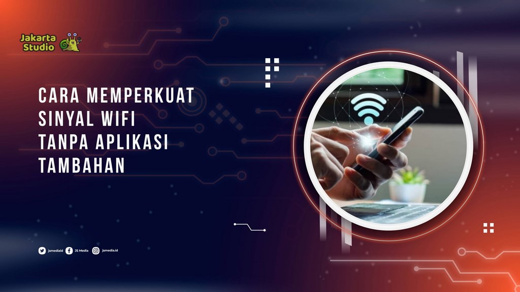 5 Cara Memperkuat Sinyal Wifi Tanpa Aplikasi yang Harus diinstal