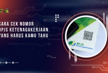 Cara Cek Nomor BPJS Ketenagakerjaan yang Harus Kamu Tahu