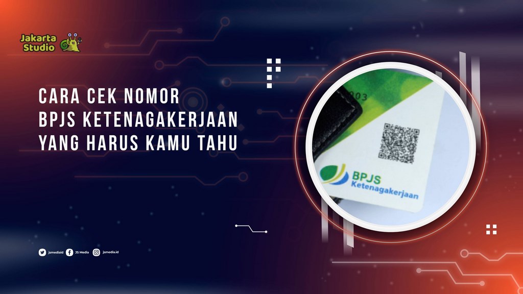 Cara Cek Nomor BPJS Ketenagakerjaan yang Harus Kamu Tahu