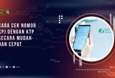 Cara Cek Nomor KPJ dengan KTP Secara Mudah dan Cepat