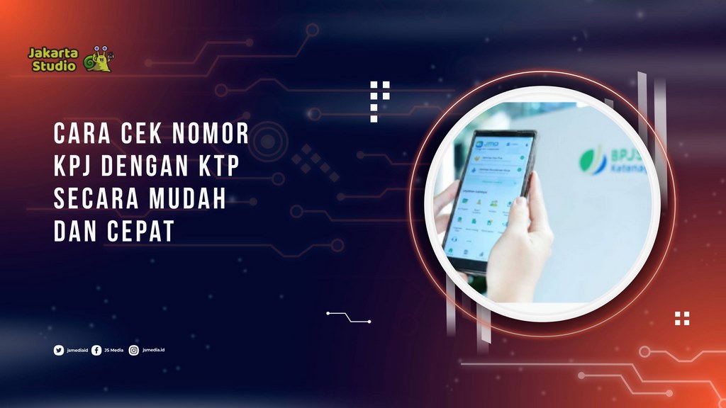 Cara Cek Nomor KPJ dengan KTP Secara Mudah dan Cepat