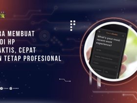 Cara Membuat CV di HP: Praktis, Cepat, dan Tetap Profesional