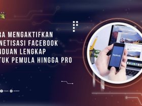 Cara Mengaktifkan Monetisasi Facebook, Panduan Lengkap untuk Pemula hingga Pro