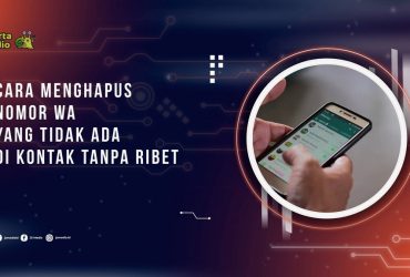 Cara Menghapus Nomor WA yang Tidak Ada di Kontak tanpa Ribet