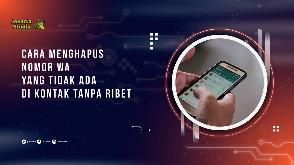 Cara Menghapus Nomor WA yang Tidak Ada di Kontak tanpa Ribet