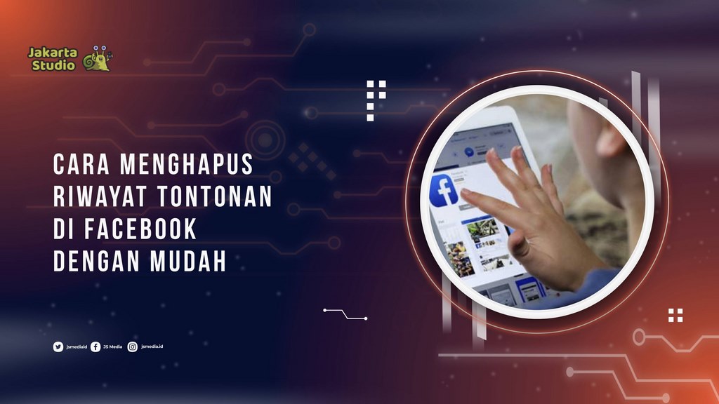 Cara Menghapus Riwayat Tontonan di Facebook dengan Mudah