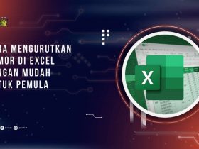 Cara Mengurutkan Nomor di Excel dengan Mudah untuk Pemula