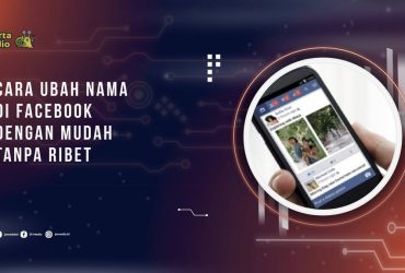 Cara Ubah Nama di Facebook dengan Mudah Tanpa Ribet