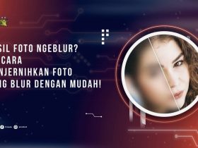 Hasil Foto Ngeblur? Ini Cara Menjernihkan Foto yang Blur dengan Mudah!