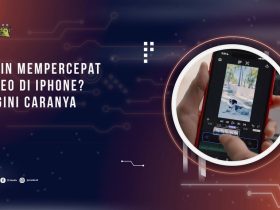 Ingin Mempercepat Video di iPhone? Begini Caranya