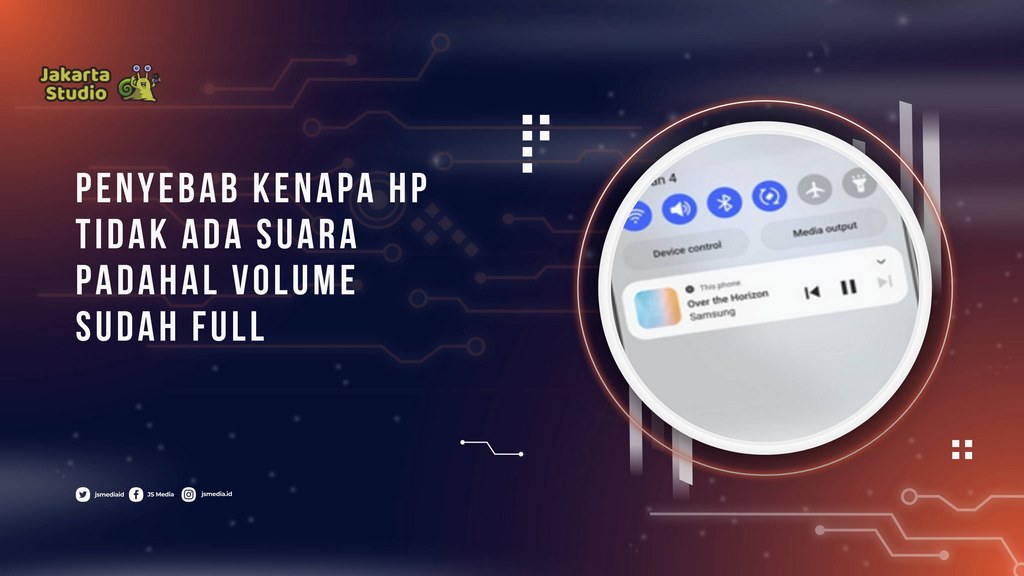Kenapa HP Tidak Ada Suara Padahal Volume Sudah Full? Ini Penyebab dan Cara Mengatasinya
