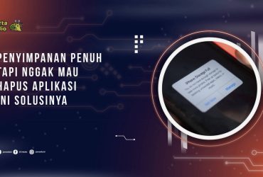 Penyimpanan Penuh Tapi Nggak Mau Hapus Aplikasi? Ini Cara Cerdas Mengosongkannya