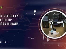 Video Goyang Bikin Pusing? Ini Cara Stabilkan Video di HP dengan Mudah!