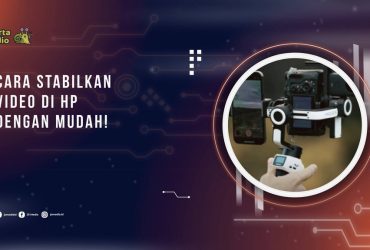 Video Goyang Bikin Pusing? Ini Cara Stabilkan Video di HP dengan Mudah!