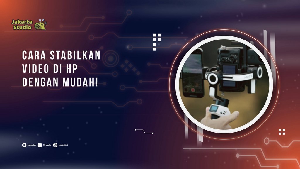 Video Goyang Bikin Pusing? Ini Cara Stabilkan Video di HP dengan Mudah!