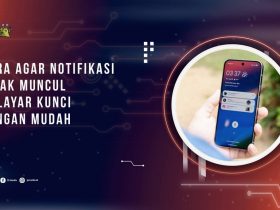 Cara Agar Notifikasi Tidak Muncul di Layar Kunci dengan Mudah