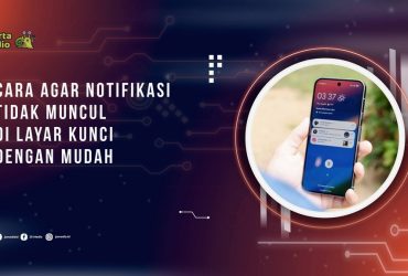 Cara Agar Notifikasi Tidak Muncul di Layar Kunci dengan Mudah
