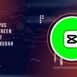 Cara Hapus Green Screen di CapCut dengan Mudah