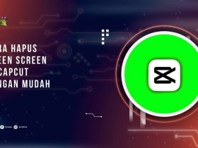 Cara Hapus Green Screen di CapCut dengan Mudah