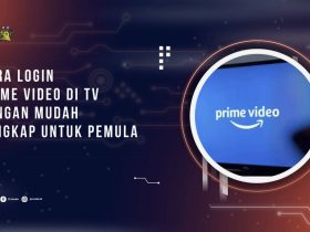 Cara Login Prime Video di TV dengan Mudah, Panduan Lengkap untuk Pemula