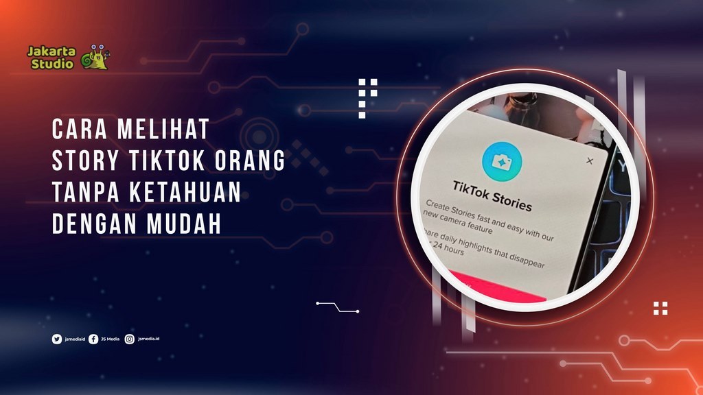 Cara Melihat Story TikTok Orang Tanpa Ketahuan dengan Mudah