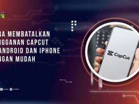 Cara Membatalkan Langganan CapCut di Android dan iPhone