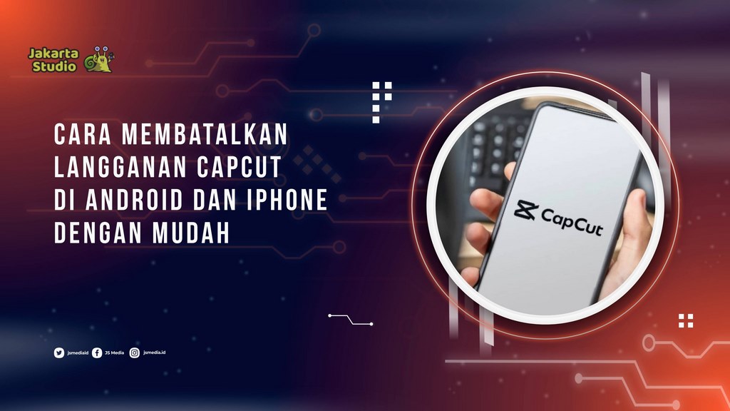 Cara Membatalkan Langganan CapCut di Android dan iPhone