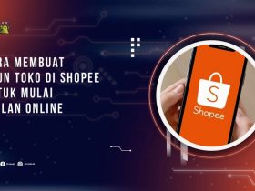 Cara Membuat Akun Toko di Shopee untuk Mulai Jualan Online