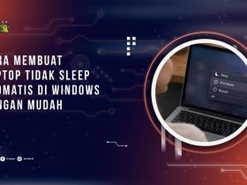 Cara Membuat Laptop Tidak Sleep Otomatis di Windows dengan Mudah