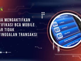 Cara Mengaktifkan Notifikasi BCA Mobile agar Tidak Ketinggalan Transaksi