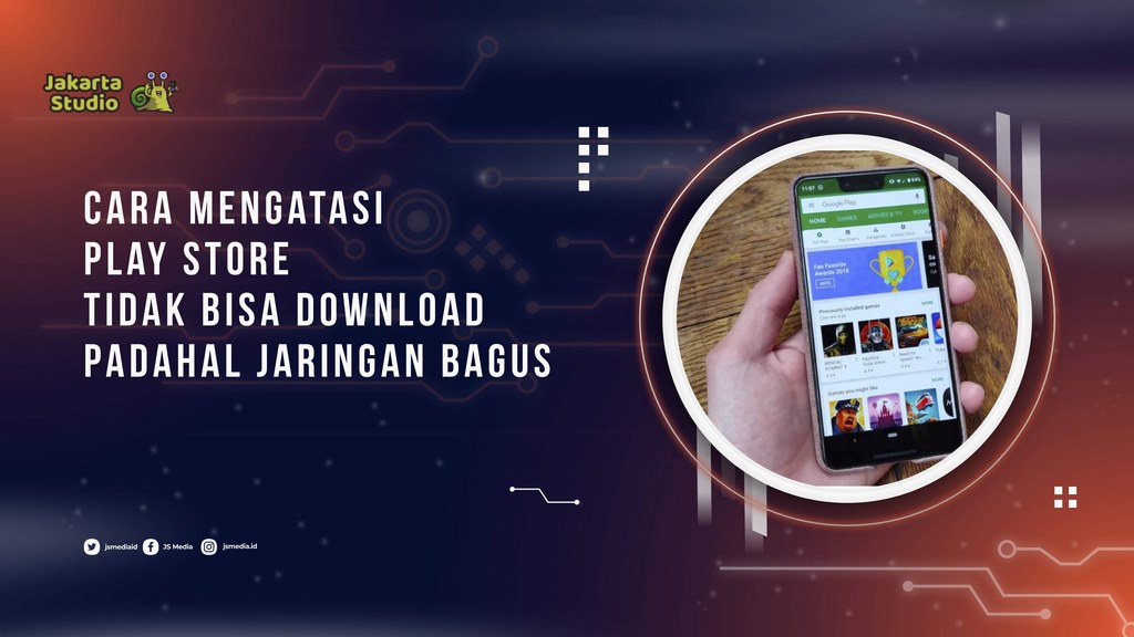 Play Store Tidak Bisa Download Padahal Jaringan Bagus? Ini Penyebab dan Cara Mengatasinya