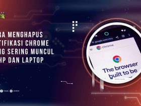 Cara Menghapus Notifikasi Chrome yang Sering Muncul di HP dan Laptop