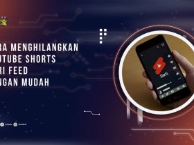 Cara Menghilangkan YouTube Shorts dari Feed dengan Mudah