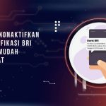 Cara Menonaktifkan SMS Notifikasi BRI dengan Mudah dan Cepat