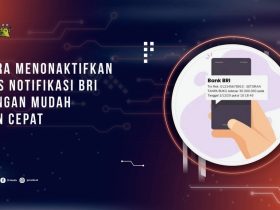 Cara Menonaktifkan SMS Notifikasi BRI dengan Mudah dan Cepat
