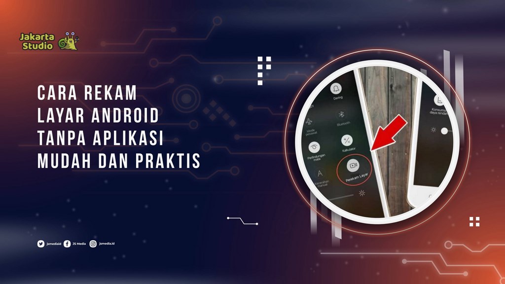 Cara Rekam Layar Android Tanpa Aplikasi Tambahan, Mudah dan Praktis