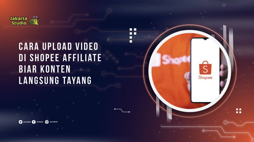 Cara Upload Video di Shopee Affiliate Biar Konten Langsung Tayang