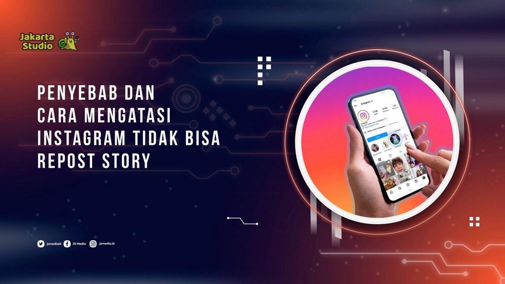 Kenapa Instagram Tidak Bisa Repost Story? Ini Penyebab dan Cara Mengatasinya