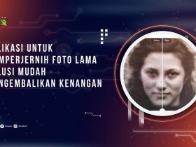 Aplikasi untuk Memperjernih Foto Lama, Solusi Mudah Mengembalikan Kenangan Berharga