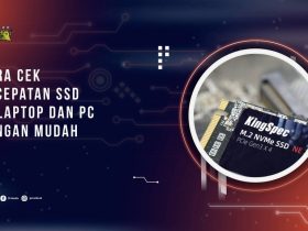 Cara Cek Kecepatan SSD di Laptop dan PC dengan Mudah