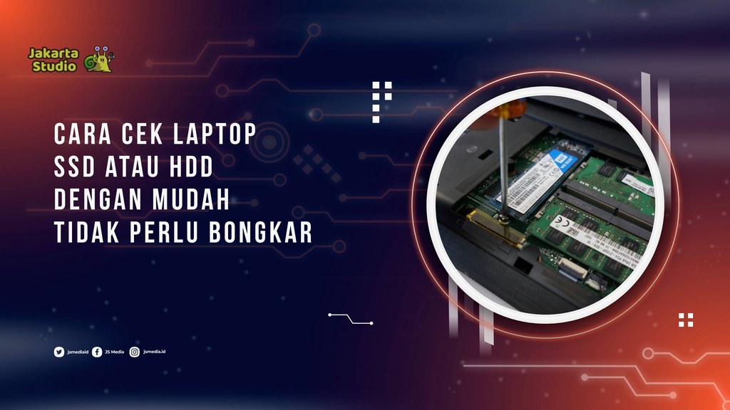 Cara Cek Laptop SSD atau HDD dengan Mudah, Tidak Perlu Bongkar Perangkat