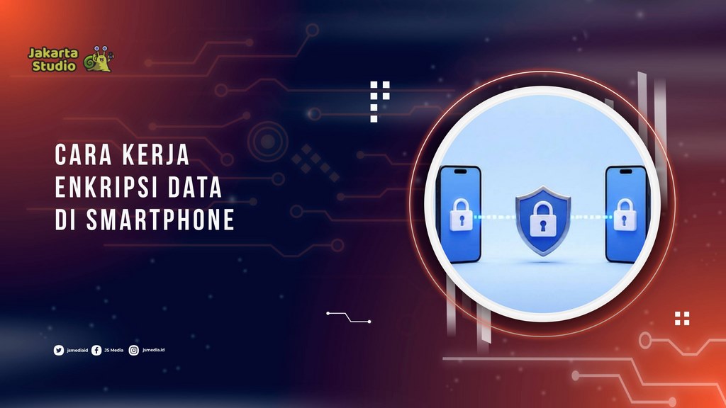 Cara Kerja Enkripsi Data di Smartphone, Begini Prosesnya Melindungi Informasi Pribadi