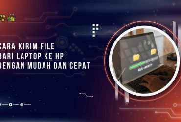 Cara Kirim File dari Laptop ke HP dengan Mudah dan Cepat