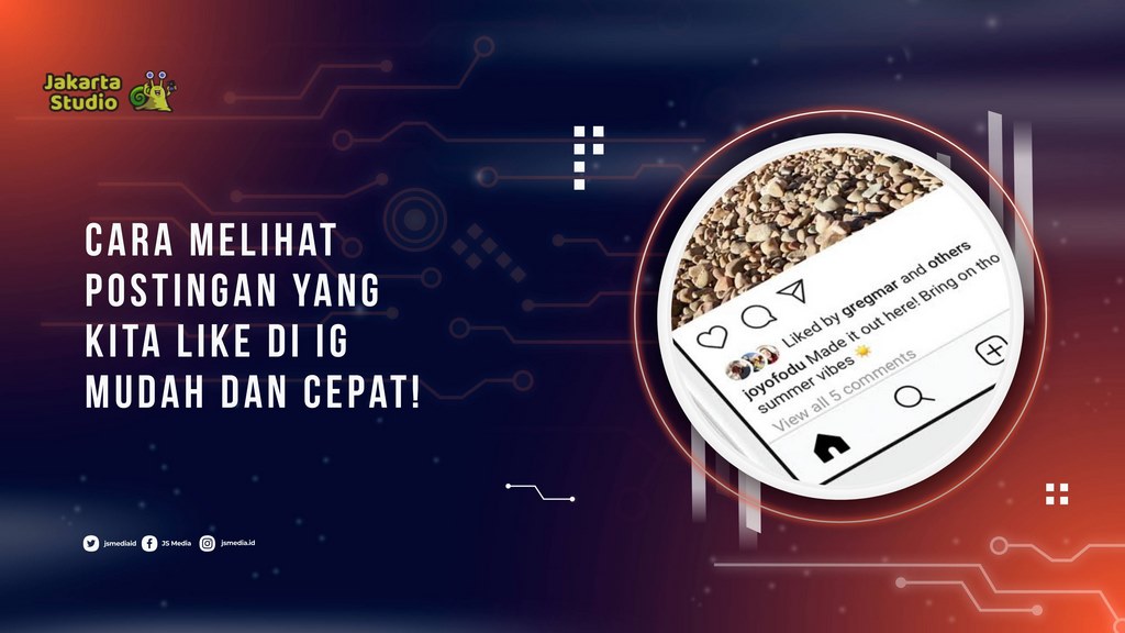 Cara Melihat Postingan yang Kita Like di IG, Mudah dan Cepat!